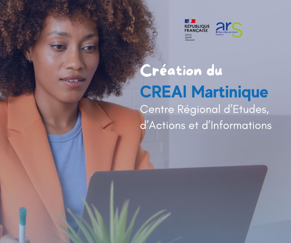 Création du CREAI Martinique | Agence régionale de santé Martinique